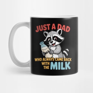 Just A Dad Who Always Came Back With The Milk Father's Day Mug